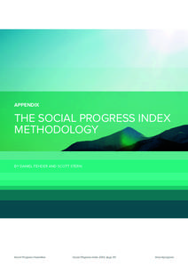 APPENDIX  THE SOCIAL PROGRESS INDEX METHODOLOGY BY DANIEL FEHDER AND SCOTT STERN