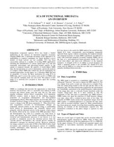 4th International Symposium on Independent Component Analysis and Blind Signal Separation (ICA2003), April 2003, Nara, Japan  ICA OF FUNCTIONAL MRI DATA: AN OVERVIEW V. D. Calhoun§∇º, T. Adali*, L. K. Hansen1, J. Lar