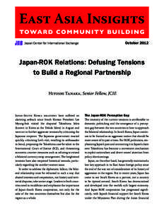 October[removed]Japan Center for International Exchange Japan-ROK Relations: Defusing Tensions to Build a Regional Partnership