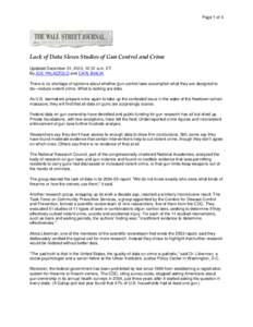 Page 1 of 3  Lack of Data Slows Studies of Gun Control and Crime Updated December 21, 2012, 12:31 a.m. ET By JOE PALAZZOLO and CARL BIALIK There is no shortage of opinions about whether gun-control laws accomplish what t
