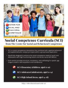 ©stockbroker  Social Competence Curricula (SCI) from The Center for Social and Behavioral Competence •	 SCI is a social competence intervention that combines both cognitive-behavioral and applied behavior analysis pri