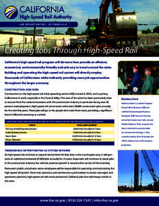J O B O P P O R T U N I T I E S • O C TO B E R[removed]Creating Jobs Through High-Speed Rail California’s high-speed rail program will do more than provide an efficient, economical, environmentally-friendly and safe wa