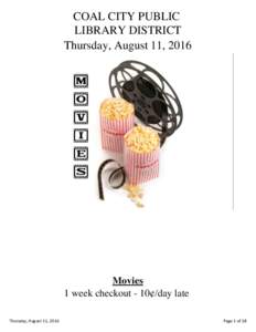 COAL CITY PUBLIC LIBRARY DISTRICT Thursday, August 11, 2016 Movies 1 week checkout - 10¢/day late