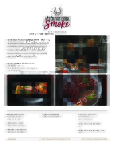 SAN FRANCISCO  I NTE R NATI O NAL S M O K E The International Smoke concept, inspired by Ayesha Curry’s love for healthy, delicious cooking and Mina’s enthusiasm for travel as well as preparing food over an open flam