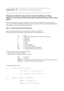 ______________________________________________ Appendix II – Text provided by the Australian Bureau of Statistics ______________________________________________ Projection methods for Queensland, Capital City/Balance o