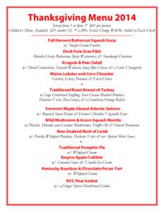Thanksgiving Menu 2014 Served from 1 to 8pm * $65 per person Children’s Menu Available $25 (under 12) * a 20% Service Charge Will Be Added to Each Check -----------------------------------------------------------------