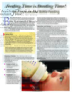 Feeding Time is Bonding Time! Tips for Successful Bottle-Feeding onding with your baby in the first few months of life is so important. Your decision on how to feed your baby is a very personal one. No matter how you cho