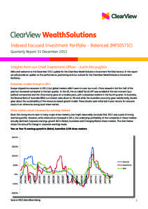 Indexed Focused Investment Portfolio – Balanced (MP10571C) Quarterly Report 31 December 2012 Insights from our Chief Investment Officer - Justin McLaughlin Hello and welcome to the December 2012 update for the ClearVie
