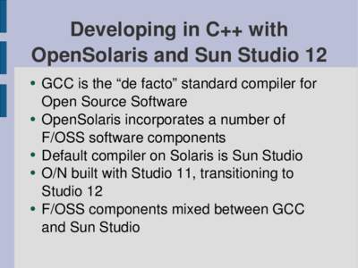 Developing in C++ with  OpenSolaris and Sun Studio 12 ● ●