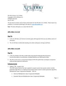 APL+Win VersionBeta Copyright (cAPLNow LLC. All Rights Reserved Feb 13, 2015 This document contains version history information for this APL+WinBeta. Please report any problems or comments pertai