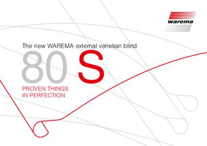 80 S  The new WAREMA external venetian blind PROVEN THINGS IN PERFECTION