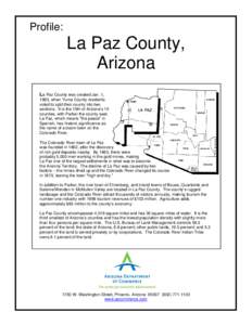 Profile:  La Paz County, Arizona La Paz County was created Jan. 1, 1983, when Yuma County residents