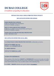 DUBAI COLLEGE A tradition of quality in education DUBAI COLLEGE CHILD PROTECTION POLICY KEY CONTACTS WITHIN THE SCHOOL  CHILD PROTECTION OFFICER
