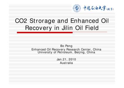 Microsoft PowerPoint - CO2 STORAGE AND EOR IN JILIN OILFIELD (PENG BO).ppt