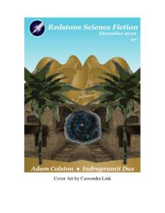 Cover Art by Cassondra Link  Redstone Science Fiction #7, December 2010 Editor‟s Note Michael Ray Fiction