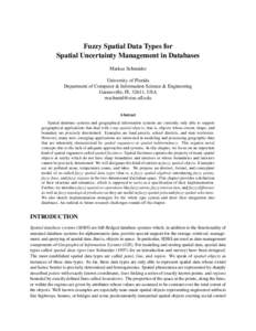 Fuzzy Spatial Data Types for Spatial Uncertainty Management in Databases Markus Schneider University of Florida Department of Computer & Information Science & Engineering Gainesville, FL 32611, USA