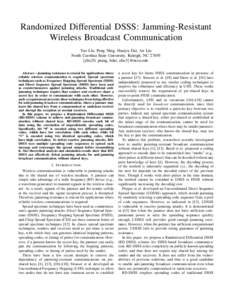 Randomized Differential DSSS: Jamming-Resistant Wireless Broadcast Communication Yao Liu, Peng Ning, Huaiyu Dai, An Liu North Carolina State University, Raleigh, NC 27695 {yliu20, pning, hdai, aliu3}@ncsu.edu Abstract—