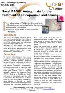 CRG Licensing Opportunity Ref. CRG-0352 Novel RANKL Antagonists for the treatment of osteoporosis and cancer  In silico design of RANKL inhibitory variants.