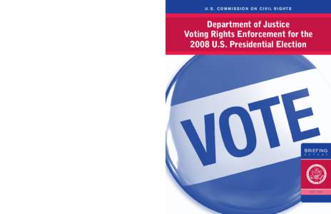 U.S. COMMISSION ON CIVIL RIGHTS  Department of Justice Voting Rights Enforcement for the 2008 U.S. Presidential Election