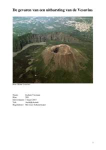 De gevaren van een uitbarsting van de Vesuvius  Bron: (Mount Vesuvius) Naam: Jochem Veerman