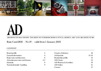 ARCHITECTURAL DIGEST. THE BEST OF INTERIOR D ­ ESIGN, STYLE, DESIGN, ART AND ARCHITECTURE Rate Card 2015 · Nr. 19 · valid from 1 January 2015 CONTENT Brand profile