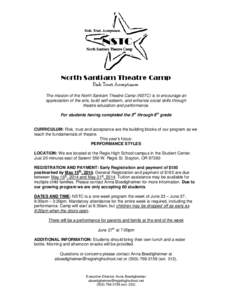 North Santiam Theatre Camp Risk. Trust. Acceptance. The mission of the North Santiam Theatre Camp (NSTC) is to encourage an appreciation of the arts, build self-esteem, and enhance social skills through theatre education