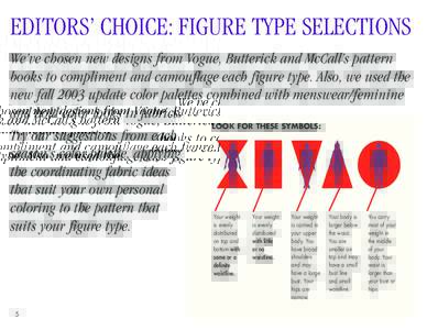 EDITORS’ CHOICE: FIGURE TYPE SELECTIONS We’ve chosen new designs from Vogue, Butterick and McCall’s pattern books to compliment and camouflage each figure type. Also, we used the new fall 2003 update color palettes