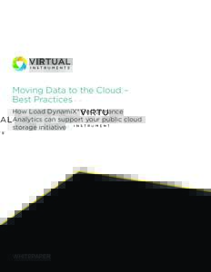 Moving Data to the Cloud – Best Practices How Load DynamiX® Performance Analytics can support your public cloud storage initiative