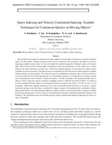 Appeared in IEEE Transactions on Computers, Vol. 51, No. 10, pp[removed], Oct[removed]Query Indexing and Velocity Constrained Indexing: Scalable Techniques for Continuous Queries on Moving Objects  S. Prabhakar Y. Xia D