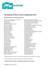 The Duxford Air Show, 13 and 14 September 2014 Flying participation by aircraft type and operator The Red Arrows – BAe Hawk x 9 (Sunday only) Avro Lancaster (Sunday only) Shorts Tucano Westland Sea King