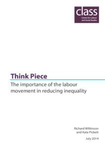 Think Piece The importance of the labour movement in reducing inequality Richard Wilkinson and Kate Pickett