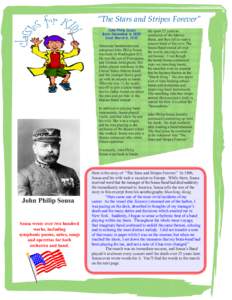 “The Stars and Stripes Forever” John Philip Sousa Born: November 6, 1854 Died: March 6, 1932  He spent 12 years as