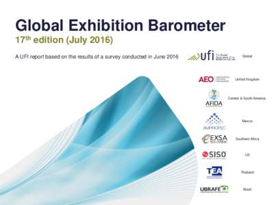 Global Exhibition Barometer 17th edition (JulyA UFI report based on the results of a survey conducted in June 2016 Global
