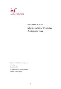ISF Report 2014:23  Municipalities’ Costs for Assistance Care  Swedish Social Insurance Inspectorate
