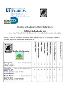 Selecting and Arborist in Miami-Dade County ISA Certified Arborist List Henry Mayer1, Karen Bradley2, Ria Trimarco, Dave Harris, Shirley Penna2, John McLaughlin1 This is a partial list of certified arborists in Miami-Dad