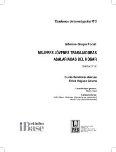 Cuadernos de Investigación Nº 5  Informe Grupo Focal: MUJERES JÓVENES TRABAJADORAS ASALARIADAS DEL HOGAR