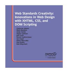 Web Standards Creativity: Innovations in Web Design with XHTML, CSS, and DOM Scripting Cameron Adams Mark Boulton