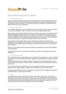GroundProbe – Disclaimer Notice  GroundProbe Disclaimer Notice 1. GroundProbe Group These GroundProbe sites and services provide information about the various products and services offered by members of the GroundProbe