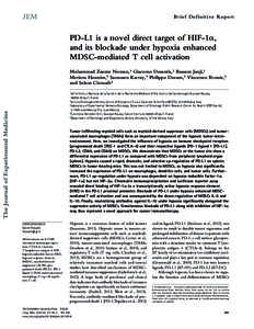Brief Definitive Report  PD-L1 is a novel direct target of HIF-1, and its blockade under hypoxia enhanced MDSC-mediated T cell activation Muhammad Zaeem Noman,1 Giacomo Desantis,2 Bassam Janji,3