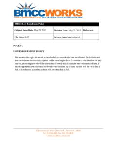 TITLE: Low Enrollment Policy Original Issue Date: May 29, 2015 Revision Date: May 29, 2015  File Name: LEP