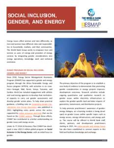SOCIAL INCLUSION, GENDER, AND ENERGY Energy  issues  aﬀect  women  and  men  diﬀerently,  as  men and women have diﬀerent roles and responsibili‐ es  in  households,  markets,  and  their  co