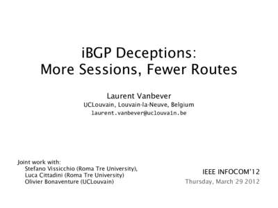 iBGP Deceptions: More Sessions, Fewer Routes Laurent Vanbever UCLouvain, Louvain-la-Neuve, Belgium 