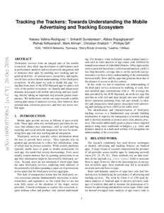 Tracking the Trackers: Towards Understanding the Mobile Advertising and Tracking Ecosystem Narseo Vallina-Rodriguez1,2 , Srikanth Sundaresan3 , Abbas Razaghpanah4 Rishab Nithyanand4 , Mark Allman1 , Christian Kreibich1,5