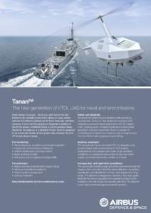 Tanan™ The new generation of VTOL UAS for naval and land missions Multi-Sensor Concept – Tanan is a real “eye in the sky” thanks to its versatile turret which allows an easy switch between EO (Electro-Optical) an