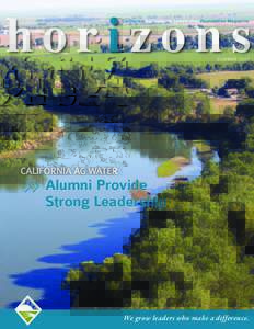 horizons California Agricultural Leadership Foundation Magazine S U M M E RCALIFORNIA AG WATER