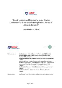 “Kotak Institutional Equities Investor Update Conference Call for United Phosphorus Limited & Advanta Limited” November 23, 2015  MANAGEMENT: