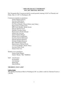 CHESAPEAKE BAY COMMISSION MAY 2017 MEETING MINUTES The Chesapeake Bay Commission held its second quarterly meeting of 2017 on Thursday and Friday, May 4-5, 2017 in Washington, DC. Commission members in attendance: Senato