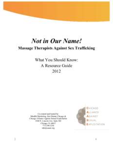 Not in Our Name! Massage Therapists Against Sex Trafficking What You Should Know: A Resource Guide 2012