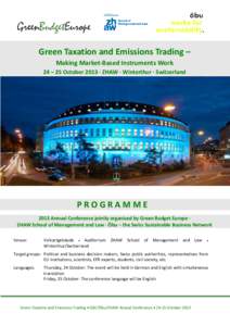 Green Taxation and Emissions Trading – Making Market-Based Instruments Work 24 – 25 October 2013 · ZHAW · Winterthur · Switzerland PROGRAMME 2013 Annual Conference jointly organised by Green Budget Europe ·
