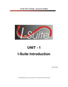 I-Suite 2013 Training - Instructor Outline  UNIT - 1 I-Suite Introduction